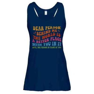 Dear Person Behind Me The World Is A Better Place With You Ladies Essential Flowy Tank