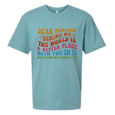 Dear Person Behind Me The World Is A Better Place With You Sueded Cloud Jersey T-Shirt