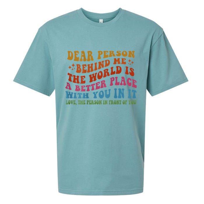 Dear Person Behind Me The World Is A Better Place With You Sueded Cloud Jersey T-Shirt