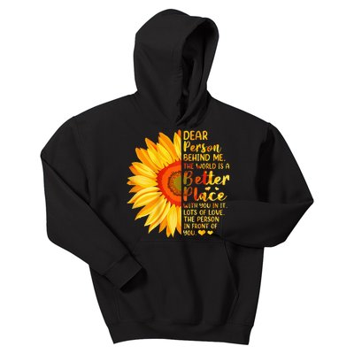 Dear Person Behind Me The World Is A Better Place Sunflower Kids Hoodie