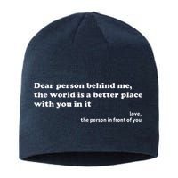 Dear Person Behind Me The World Is A Better Place Love Sustainable Beanie