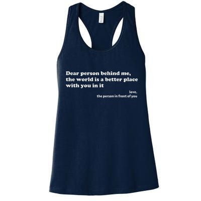Dear Person Behind Me The World Is A Better Place Love Womens Tank Top
