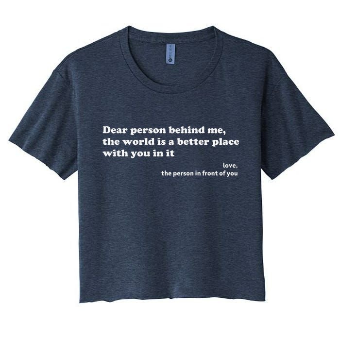 Dear Person Behind Me The World Is A Better Place Love Crop Top