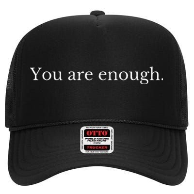 Dear Person Behind Me You Are Enough Love Awareness Peace High Crown Mesh Back Trucker Hat