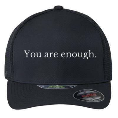 Dear Person Behind Me You Are Enough Love Awareness Peace Flexfit Unipanel Trucker Cap