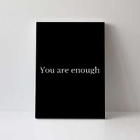 Dear Person Behind Me You Are Enough Love Awareness Peace Canvas