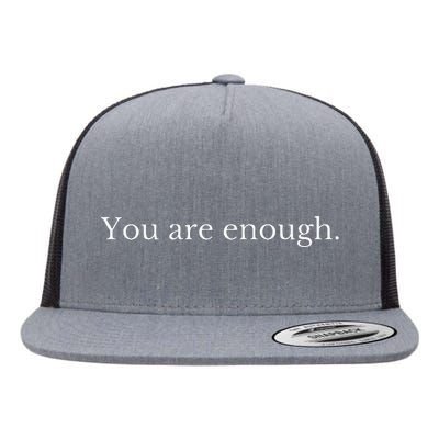 Dear Person Behind Me You Are Enough Love Awareness Peace Flat Bill Trucker Hat