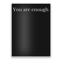 Dear Person Behind Me You Are Enough Love Awareness Peace Poster