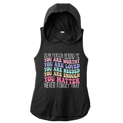 Dear person behind me you are amazing beautiful and enough Ladies PosiCharge Tri-Blend Wicking Draft Hoodie Tank