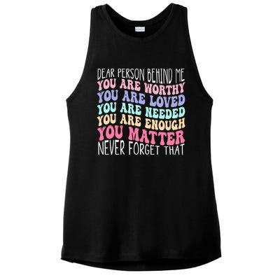 Dear person behind me you are amazing beautiful and enough Ladies PosiCharge Tri-Blend Wicking Tank