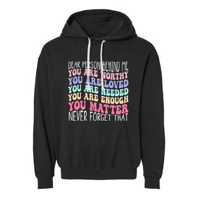 Dear person behind me you are amazing beautiful and enough Garment-Dyed Fleece Hoodie