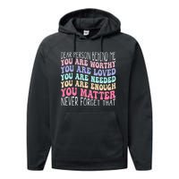 Dear person behind me you are amazing beautiful and enough Performance Fleece Hoodie