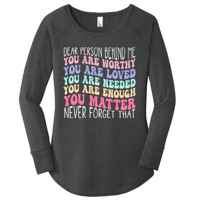 Dear person behind me you are amazing beautiful and enough Women's Perfect Tri Tunic Long Sleeve Shirt