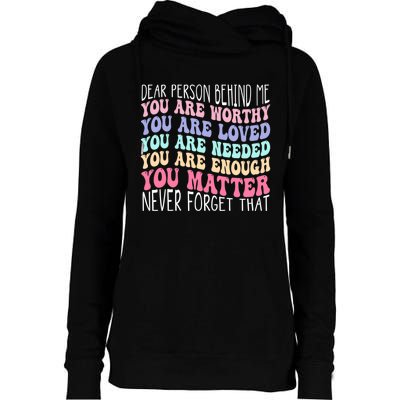 Dear person behind me you are amazing beautiful and enough Womens Funnel Neck Pullover Hood