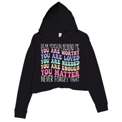 Dear person behind me you are amazing beautiful and enough Crop Fleece Hoodie