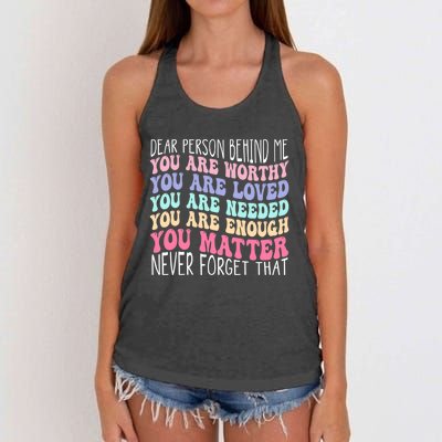 Dear person behind me you are amazing beautiful and enough Women's Knotted Racerback Tank