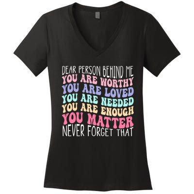 Dear person behind me you are amazing beautiful and enough Women's V-Neck T-Shirt