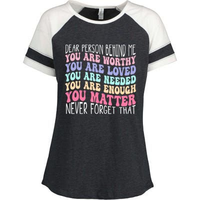 Dear person behind me you are amazing beautiful and enough Enza Ladies Jersey Colorblock Tee