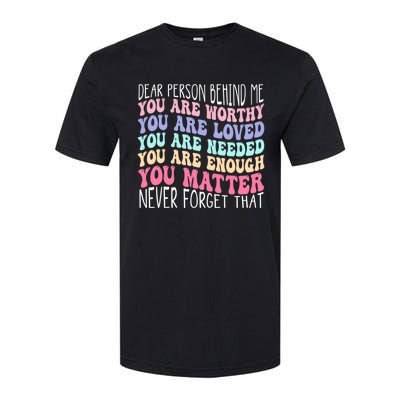 Dear person behind me you are amazing beautiful and enough Softstyle CVC T-Shirt