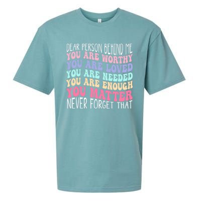 Dear person behind me you are amazing beautiful and enough Sueded Cloud Jersey T-Shirt