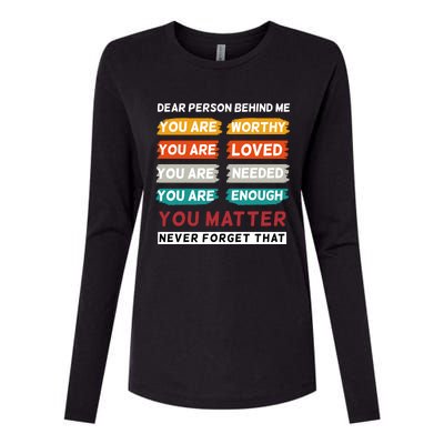 Dear Person Behind Me The World Is A Better Place With You Womens Cotton Relaxed Long Sleeve T-Shirt