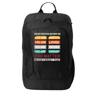 Dear Person Behind Me The World Is A Better Place With You City Backpack