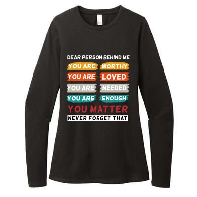 Dear Person Behind Me The World Is A Better Place With You Womens CVC Long Sleeve Shirt