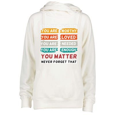 Dear Person Behind Me The World Is A Better Place With You Womens Funnel Neck Pullover Hood