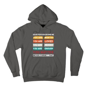 Dear Person Behind Me The World Is A Better Place With You Hoodie