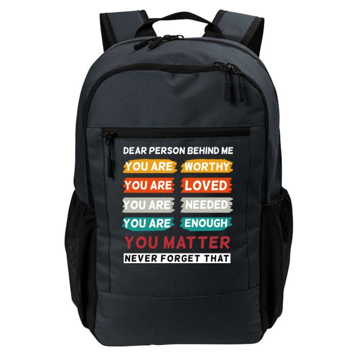 Dear Person Behind Me The World Is A Better Place With You Daily Commute Backpack