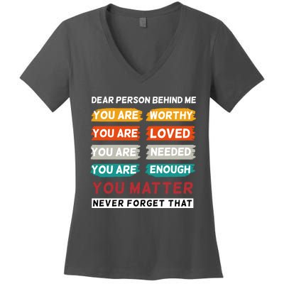 Dear Person Behind Me The World Is A Better Place With You Women's V-Neck T-Shirt