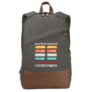 Dear Person Behind Me The World Is A Better Place With You Cotton Canvas Backpack