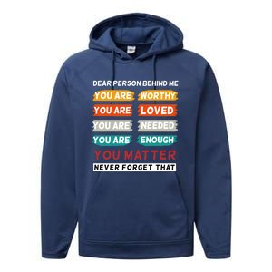 Dear Person Behind Me The World Is A Better Place With You Performance Fleece Hoodie