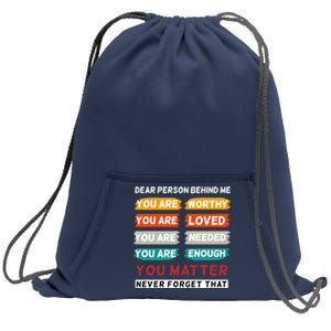 Dear Person Behind Me The World Is A Better Place With You Sweatshirt Cinch Pack Bag