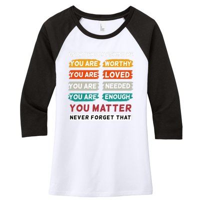 Dear Person Behind Me The World Is A Better Place With You Women's Tri-Blend 3/4-Sleeve Raglan Shirt