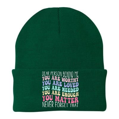 Dear person behind me you are amazing beautiful and enough Knit Cap Winter Beanie