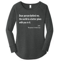 Dear Person Behind Me The World Is A Better Place With You In It Women's Perfect Tri Tunic Long Sleeve Shirt