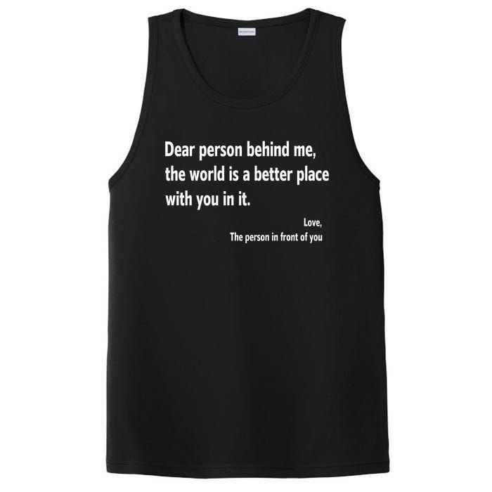 Dear Person Behind Me The World Is A Better Place With You In It PosiCharge Competitor Tank