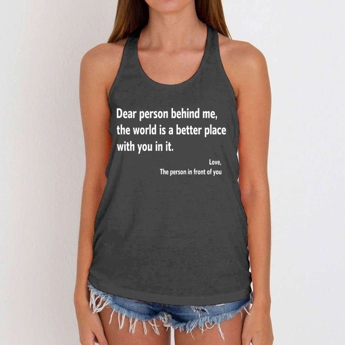 Dear Person Behind Me The World Is A Better Place With You In It Women's Knotted Racerback Tank