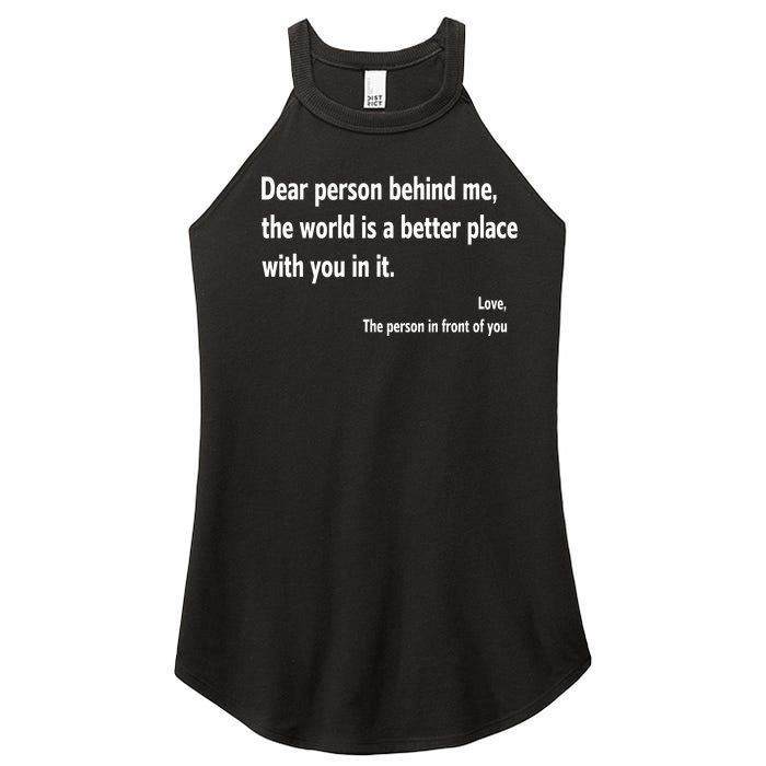 Dear Person Behind Me The World Is A Better Place With You In It Women's Perfect Tri Rocker Tank