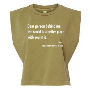 Dear Person Behind Me The World Is A Better Place With You In It Garment-Dyed Women's Muscle Tee