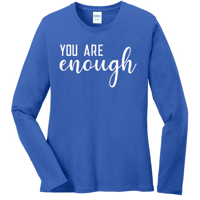 Dear Person Behind Me You Are Enough Love Be Kind Kindness Gift Ladies Long Sleeve Shirt