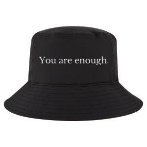 Dear Person Behind Me You Are Enough Love Awareness Peace Cool Comfort Performance Bucket Hat