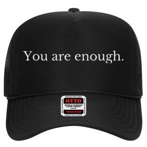 Dear Person Behind Me You Are Enough Love Awareness Peace High Crown Mesh Back Trucker Hat