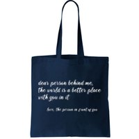 Dear Person Behind Me Tote Bag