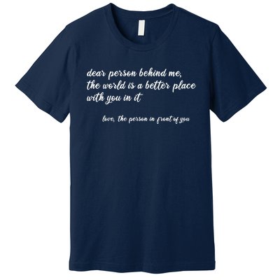 Dear Person Behind Me Premium T-Shirt