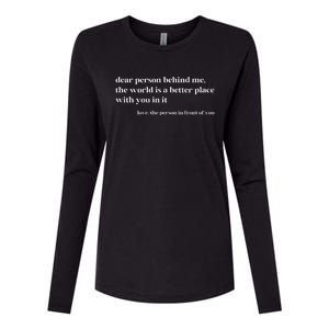 Dear Person Behind Me The World Is A Better Place With You Womens Cotton Relaxed Long Sleeve T-Shirt