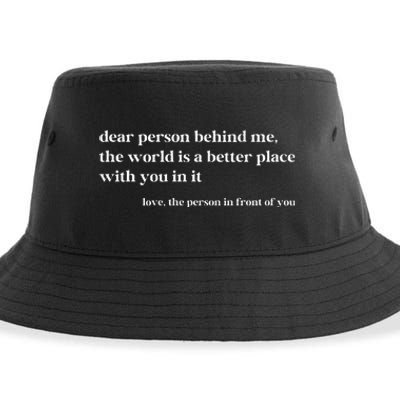 Dear Person Behind Me The World Is A Better Place With You Sustainable Bucket Hat