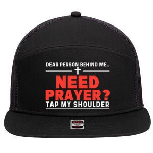 Dear Person Behind Me Need Prayer Tap My Shoulder 7 Panel Mesh Trucker Snapback Hat