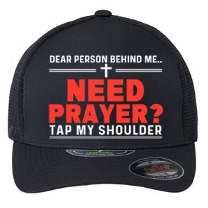 Dear Person Behind Me Need Prayer Tap My Shoulder Flexfit Unipanel Trucker Cap